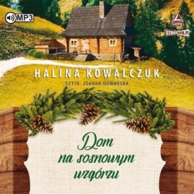 Dom na sosnowym wzgórzu audiobook - Kowalczuk Halina