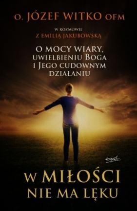 W miłości nie ma lęku - Józef Witko, Emilia Jakubowska