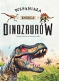 Wspaniała księga dinozaurów - Opracowanie zbiorowe