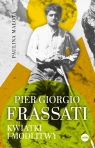 Pier Giorgio Frassati. Kwiatki i modlitwy Paulina Małota