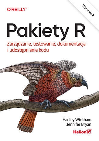 Pakiety R. Zarządzanie, testowanie, dokumentacja i udostępnianie kodu. Wydanie II