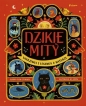 Dzikie mity. Wierzenia i mądrości z natury - Claire Cock-Starkey