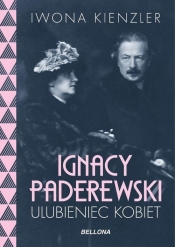 Ignacy Paderewski - ulubieniec kobiet - Iwona Kienzler