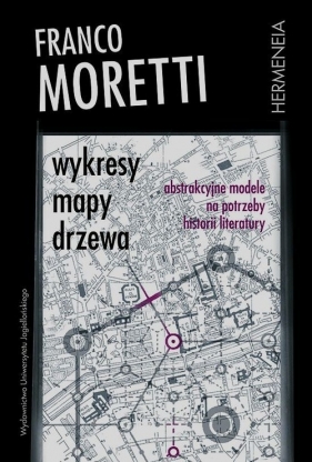 Wykresy mapy drzewa Abstrakcyjne modele na potrzeby historii literatury - Moretti Franco