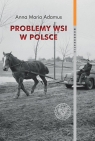 Problemy wsi w Polsce w latach 1956-1980 w świetle listów do władz Adamus Anna Maria