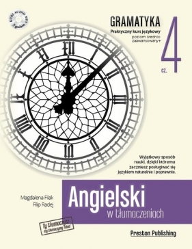 Angielski w tłumaczeniach Gramatyka Część 4 - Magdalena Filak, Filip Radej