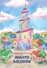 Miasto kolorów Natalia Pietuszyńska
