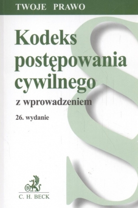 Kodeks postępowania cywilnego z wprowadzeniem 26 wydanie Twoje Prawo - Flisek Aneta (red.)