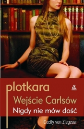 Plotkara Wejście Carlsów Nigdy nie mów dość