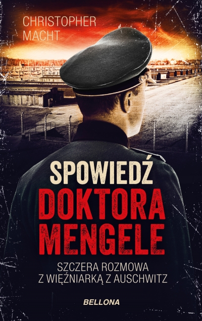 Spowiedź doktora Mengele. Szczera rozmowa z więźniarką z Auschwitz (wydanie pocketowe)