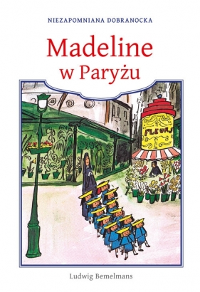 Madeline w Paryżu - Bemelmans Ludwig