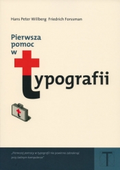 Pierwsza pomoc w typografii - Willberg Hans Peter, Forssman Friedrich