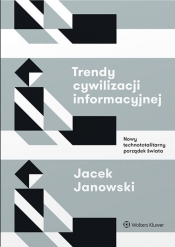 Trendy cywilizacji informacyjnej - Janowski Jacek