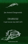 Diariusz. Część trzecia: lata 1669-1673  Chrapowicki Jan Antoni