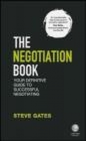 The Negotiation Book Your Definitive Guide to Successful Negotiating Gates Steve