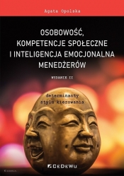 Osobowość, kompetencje społeczne i inteligencja emocjonalna menedżerów. - Agata Opolska