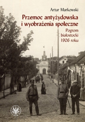 Przemoc antyżydowska i wyobrażenia społeczne. - Artur Markowski