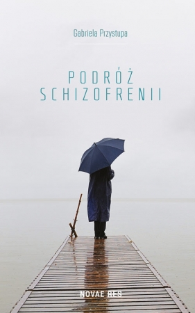 Podróż schizofrenii - Gabriela Przystupa
