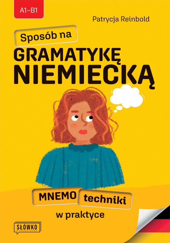 <img src='https://webimage.pl/pics/461/7/d97883817574611.jpg' style='height:440px' /> Sposób na gramatykę niemiecką. Mnemotechniki w praktyce