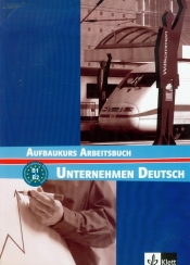 Unternehmen Deutsch Aufbaukurs Arbeitsbuch B1+B2