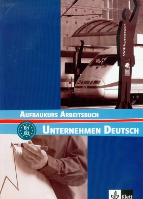 Unternehmen Deutsch Aufbaukurs Arbeitsbuch B1+B2 - Jörg Braunert, Wolfram Schlenker