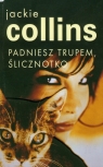 Padniesz trupem, ślicznotko Collins Jackie