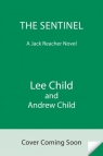 The Sentinel: A Jack Reacher Novel: 25 Andrew Child, Lee Child