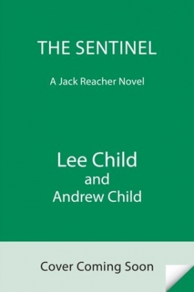 The Sentinel: A Jack Reacher Novel: 25 - Child Andrew, Lee Child
