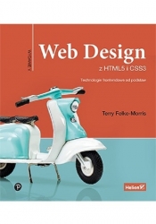 Web Design z HTML5 i CSS3. Technologie frontendowe od podstaw - Felke-Morris Terry