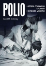 Polio Historia pokonania choroby Heinego-Medina Oshinsky David M.