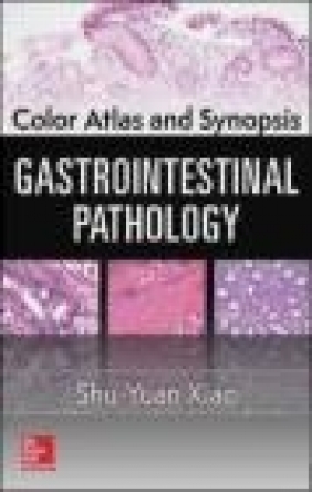 Color Atlas and Synopsis: Gastrointestinal Pathology Shu-Yuan Xiao