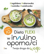 Dieta flexi w insulinooporności z niskim IG - Makarowska Magdalena