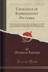 Catalogue of Expressionist Pictures By Members of the Chicago Literary Literary Members