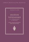  Muzeum Tatrzańskie im. T. Chałubińskiego w ZakopanemZadania i sposoby