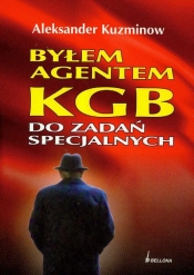 Byłem agentem KGB - Kouzminov Alexander