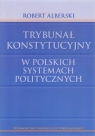 Trybunał Konstytucyjny w polskich systemach politycznych