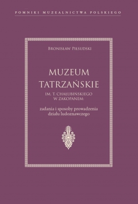 Muzeum Tatrzańskie im. T. Chałubińskiego w Zakopanem - Bronisław Piłsudski