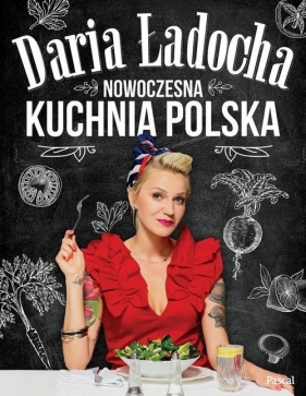 Nowoczesna Kuchnia Polska - Daria Ładocha