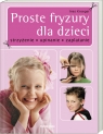 Proste fryzury dla dzieci Strzyżenie, upinanie, zaplatanie Kroeger Ines