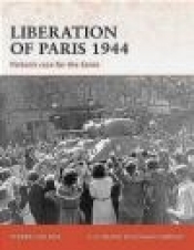 Liberation of Paris 1944 Patton's Race for Seine (C.#194) - Steven J. Zaloga