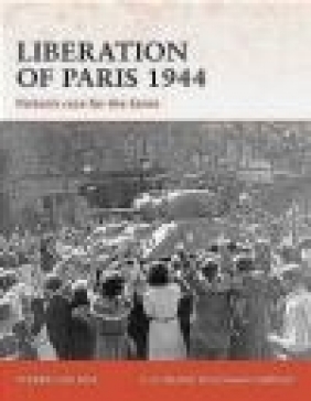 Liberation of Paris 1944 Patton's Race for Seine (C.#194) Steven J. Zaloga, S Zaloga