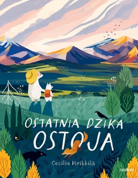 Ostatnia dzika ostoja - Cecilia Heikkilä