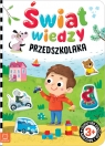 Świat wiedzy przedszkolaka Edukacyjna książeczka z naklejkami 3+ Agnieszka Bator