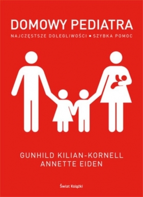 Domowy pediatra - Gunhild Kilian-Kornell, Annette Eiden