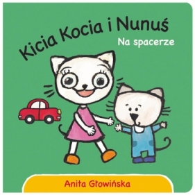 Kicia Kocia i Nunuś Na spacerze - Anita Głowińska