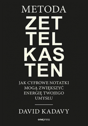 Metoda Zettelkasten. - David Kadavy