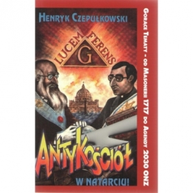 Antykościół w natarciu - Henryk Czepułkowski