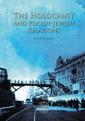 The Holocaust and Polish-Jewish Relations - Grądzka-Rejak Martyna, Sitarek Adam