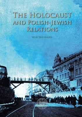 The Holocaust and Polish-Jewish Relations - Adam Sitarek, Martyna Grądzka-Rejak