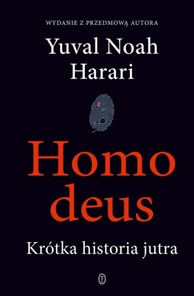 Homo deus: Krótka historia jutra - Yuval Noah Harari